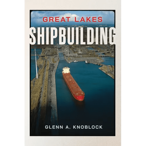 Great Lakes Shipbuilding - Paperback - iShook Books