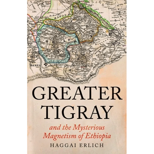 Greater Tigray and the Mysterious Magnetism of Ethiopia - Hardcover - iShook Books