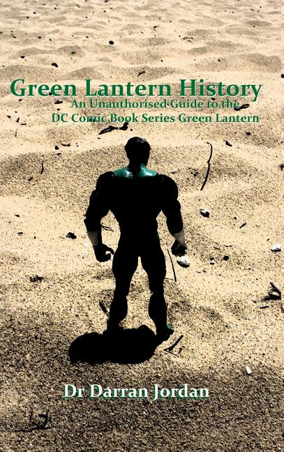 Green Lantern History: An Unauthorised Guide to the DC Comic Book Series Green Lantern - iShook Books