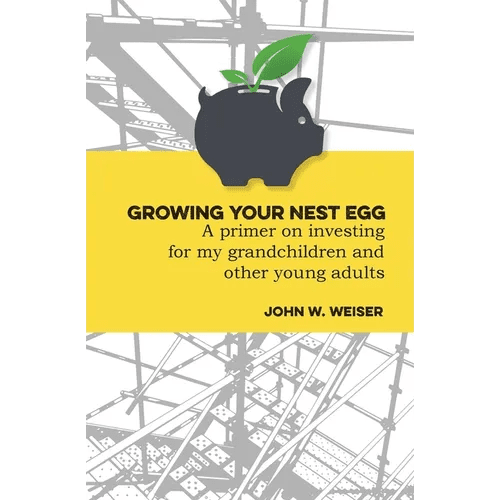 Growing Your Nest Egg: A primer on investing for my grandchildren and other young adults - Paperback - iShook Books