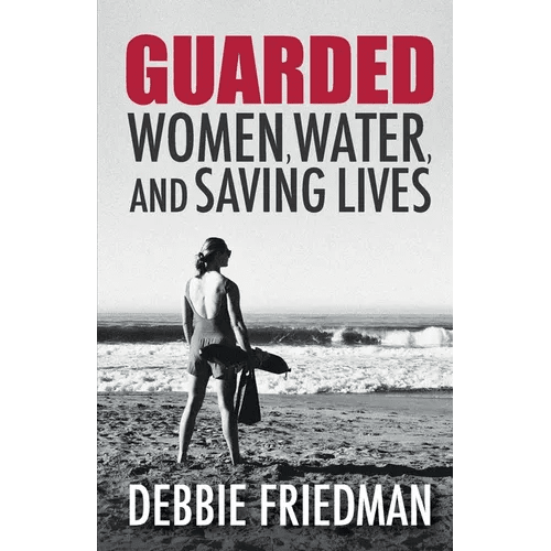 Guarded: Women, Water, and Saving Lives - Paperback - iShook Books
