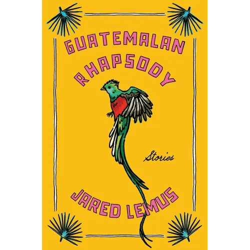 Guatemalan Rhapsody: Stories - Hardcover - iShook Books