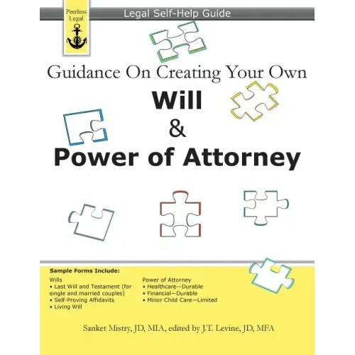 Guidance On Creating Your Own Will & Power of Attorney: Legal Self Help Guide - Paperback - iShook Books