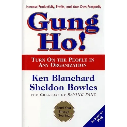 Gung Ho!: Turn on the People in Any Organization - Hardcover - iShook Books