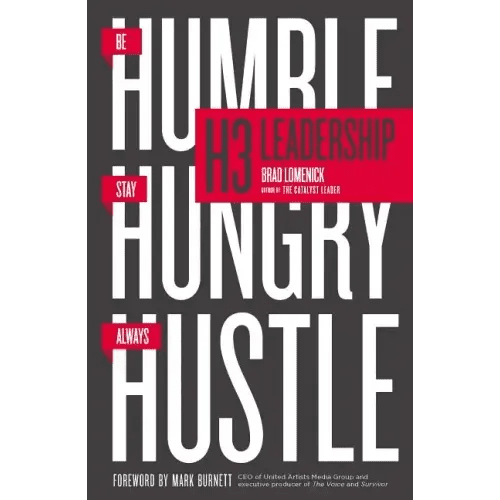 H3 Leadership: Be Humble. Stay Hungry. Always Hustle. - Paperback - iShook Books