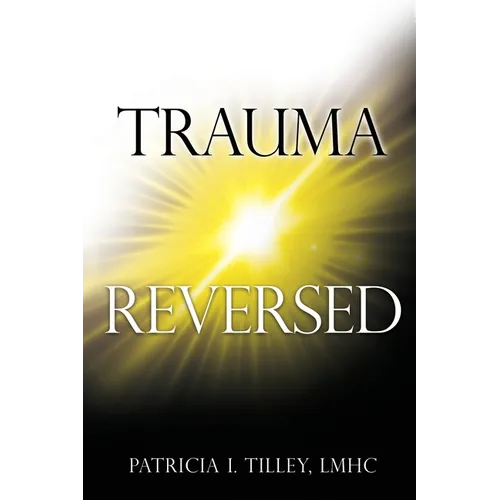 Trauma Reversed