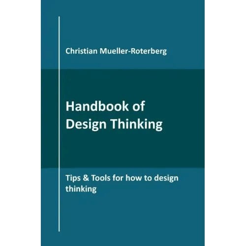 Handbook of Design Thinking: Tips & Tools for how to design thinking - Paperback - iShook Books