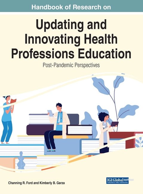Handbook of Research on Updating and Innovating Health Professions Education: Post-Pandemic Perspectives - iShook Books