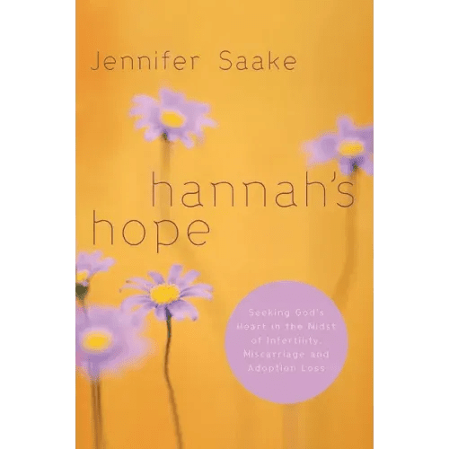 Hannah's Hope: Seeking God's Heart in the Midst of Infertility, Miscarriage, and Adoption Loss - Paperback - iShook Books