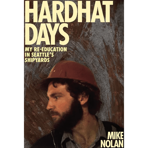 Hardhat Days: My Re - Education in Seattle's Shipyards - Paperback - iShook Books
