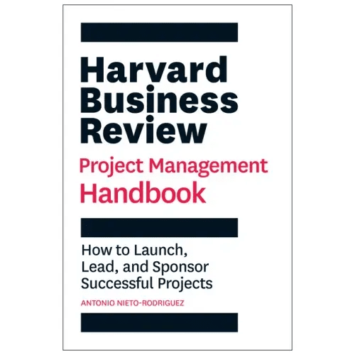 Harvard Business Review Project Management Handbook: How to Launch, Lead, and Sponsor Successful Projects - Paperback - iShook Books
