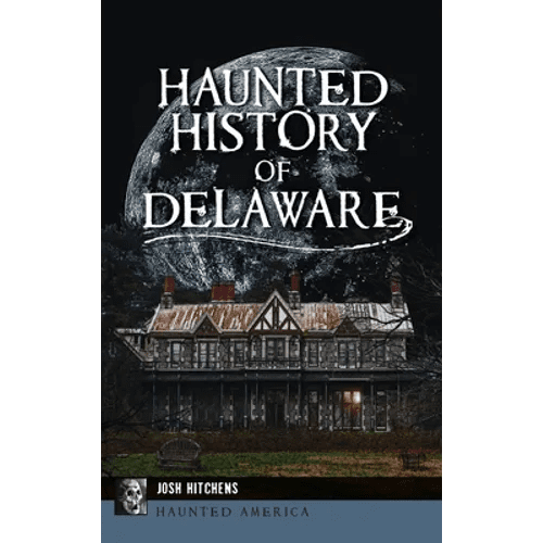 Haunted History of Delaware - Hardcover - iShook Books