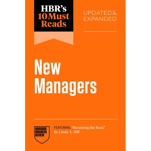 Hbr's 10 Must Reads for New Managers, Updated and Expanded (Featuring "Becoming the Boss" by Linda A. Hill) - Paperback - iShook Books