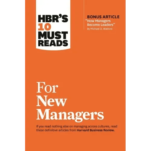 Hbr's 10 Must Reads for New Managers (with Bonus Article "How Managers Become Leaders" by Michael D. Watkins) (Hbr's 10 Must Reads) - Paperback - iShook Books
