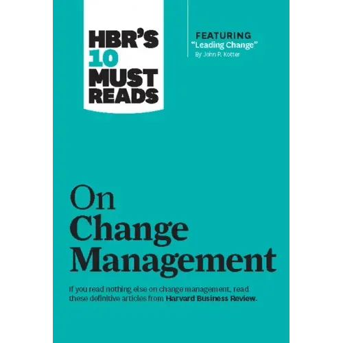 Hbr's 10 Must Reads on Change Management (Including Featured Article Leading Change, by John P. Kotter) - Paperback - iShook Books