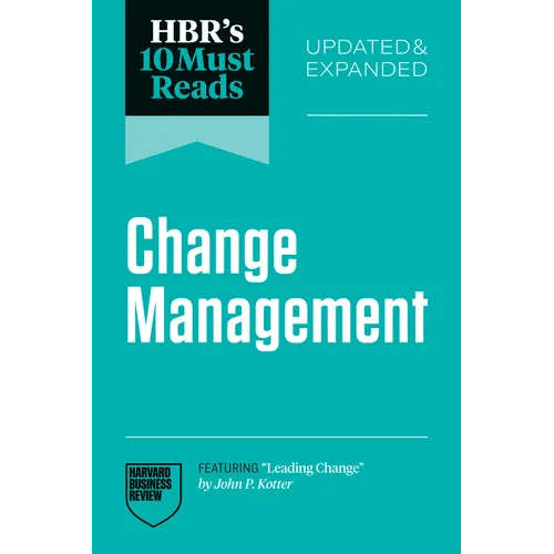 Hbr's 10 Must Reads on Change Management, Updated and Expanded (Featuring Leading Change by John P. Kotter) - Paperback - iShook Books