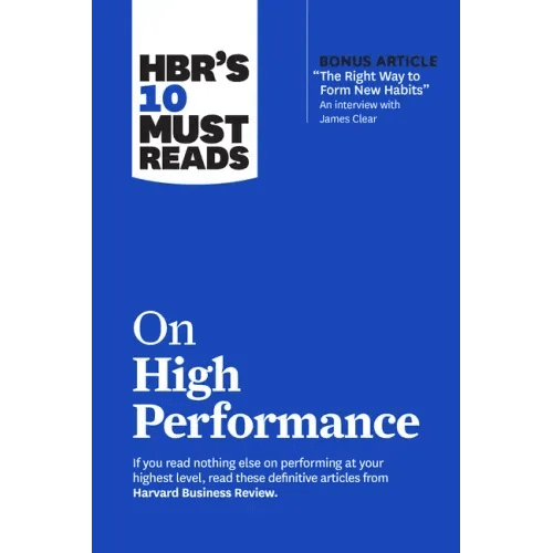 Hbr's 10 Must Reads on High Performance (with Bonus Article the Right Way to Form New Habits" an Interview with James Clear) - Paperback - iShook Books