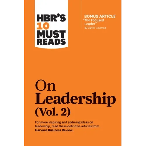Hbr's 10 Must Reads on Leadership, Vol. 2 (with Bonus Article the Focused Leader by Daniel Goleman) - Paperback - iShook Books
