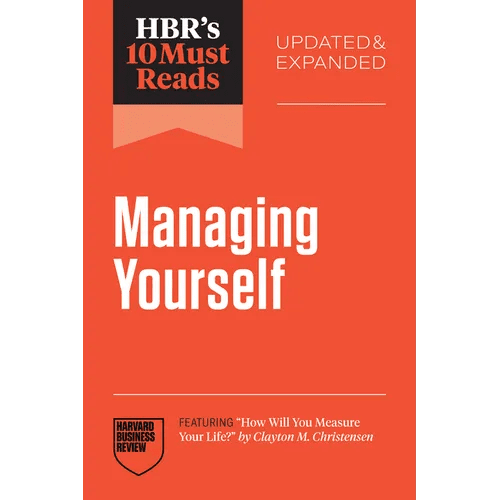 Hbr's 10 Must Reads on Managing Yourself, Updated and Expanded (Featuring How Will You Measure Your Life? by Clayton M. Christensen) - Paperback - iShook Books