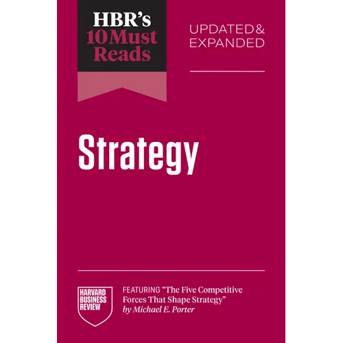 Hbr's 10 Must Reads on Strategy, Updated and Expanded (Featuring the Five Competitive Forces That Shape Strategy by Michael E. Porter) - Paperback - iShook Books