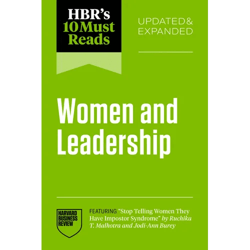 Hbr's 10 Must Reads on Women and Leadership, Updated and Expanded (Featuring Stop Telling Women They Have Impostor Syndrome by Ruchika T. Malhotra and - Paperback - iShook Books