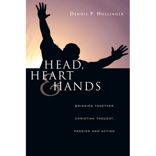 Head, Heart and Hands: Bringing Together Christian Thought, Passion and Action - Paperback - iShook Books