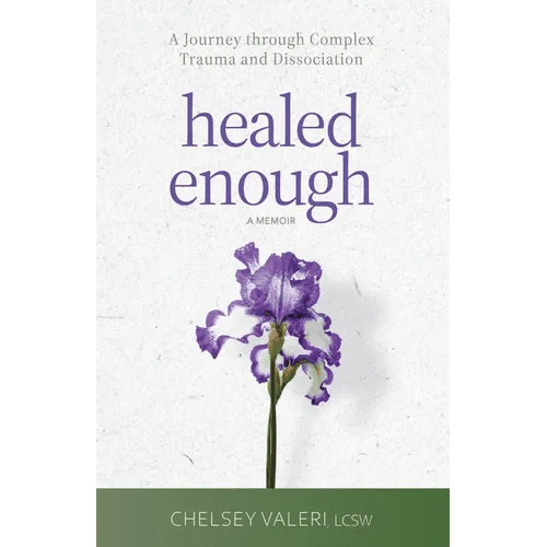 Healed Enough: A Journey through Complex Trauma and Dissociation - Paperback - iShook Books