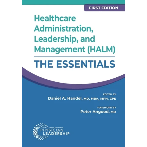 Healthcare Administration, Leadership, and Management (HALM): The Essentials, First Edition - Paperback - iShook Books