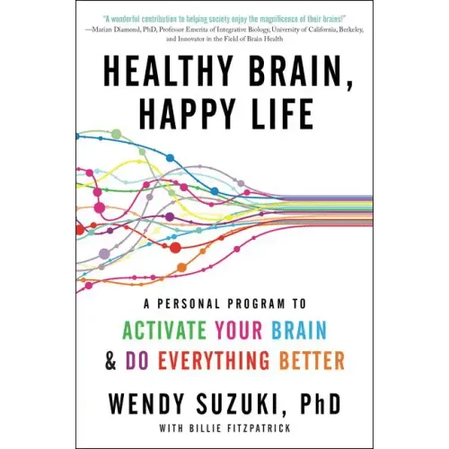Healthy Brain, Happy Life: A Personal Program to Activate Your Brain and Do Everything Better - Paperback - iShook Books