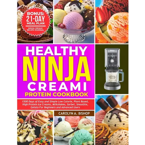 Healthy Ninja Creami Protein Cookbook: 1500 Days of Easy and Simple Low Calorie, Plant based, High Protein Ice Creams, Milkshake, Sorbet, Smoothie, Ge - Paperback - iShook Books