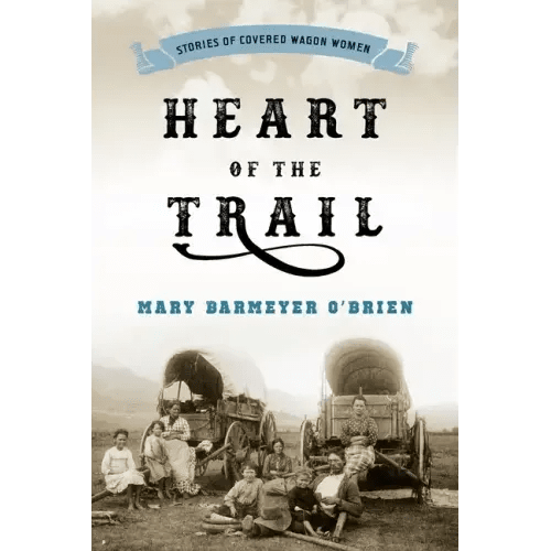 Heart of the Trail: Stories of Covered Wagon Women - Paperback - iShook Books