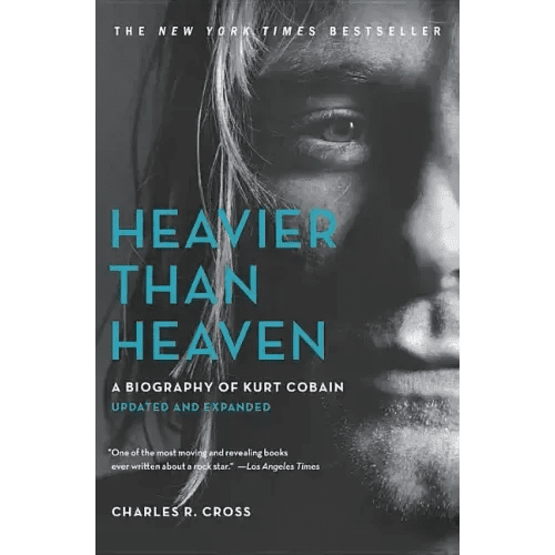 Heavier Than Heaven: A Biography of Kurt Cobain - Paperback - iShook Books