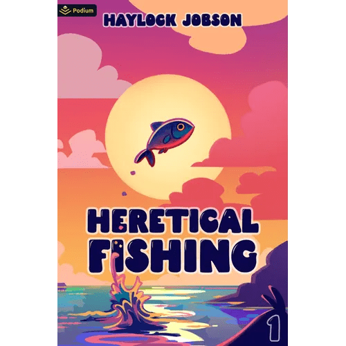 Heretical Fishing: A Cozy Guide to Annoying the Cults, Outsmarting the Fish, and Alienating Oneself - Paperback - iShook Books