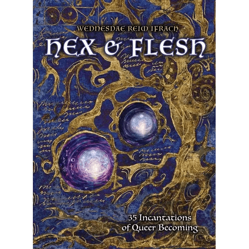 Hex & Flesh: 35 Incantations of Queer Becoming - Paperback - iShook Books