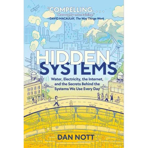 Hidden Systems: Water, Electricity, the Internet, and the Secrets Behind the Systems We Use Every Day (a Graphic Novel) - Paperback - iShook Books