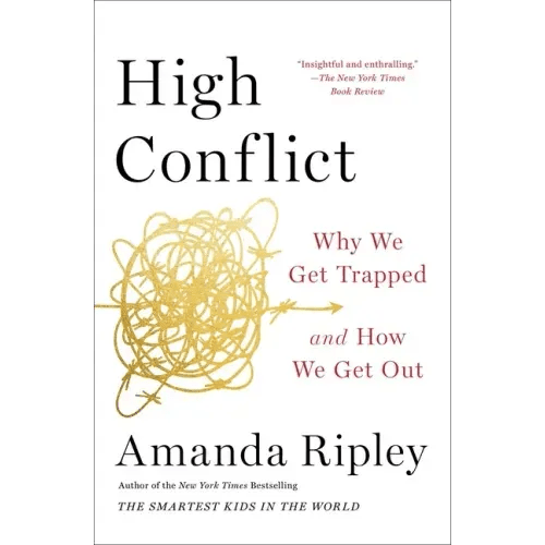 High Conflict: Why We Get Trapped and How We Get Out - Paperback - iShook Books