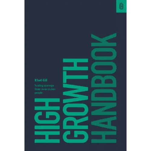 High Growth Handbook: Scaling Startups from 10 to 10,000 People - Hardcover - iShook Books
