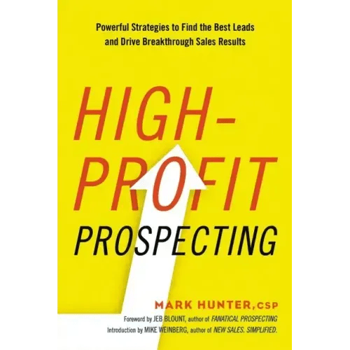 High - Profit Prospecting: Powerful Strategies to Find the Best Leads and Drive Breakthrough Sales Results - Paperback - iShook Books