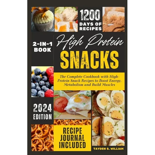 High Protein Snacks: The Complete Cookbook with HighProtein Snack Recipes to Boost Energy, Metabolism and Build Muscles - Paperback - iShook Books