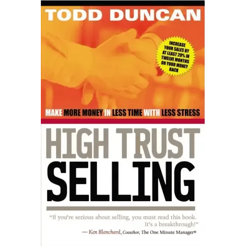 High Trust Selling: Make More Money in Less Time with Less Stress - Paperback - iShook Books