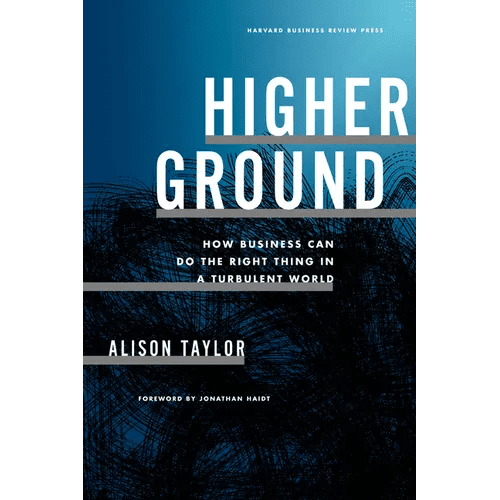 Higher Ground: How Business Can Do the Right Thing in a Turbulent World - Hardcover - iShook Books