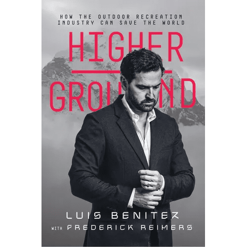 Higher Ground: How the Outdoor Recreation Industry Can Save the World - Paperback - iShook Books