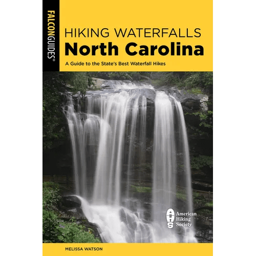 Hiking Waterfalls North Carolina: A Guide to the State's Best Waterfall Hikes - Paperback - iShook Books