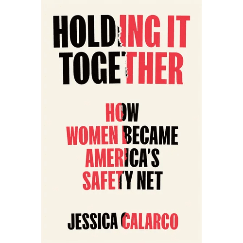 Holding It Together: How Women Became America's Safety Net - Hardcover - iShook Books