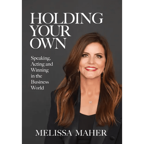 Holding Your Own: Speaking, Acting, and Winning in the Business World - Hardcover - iShook Books
