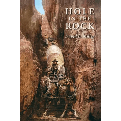 Hole in the Rock: An Epic in the Colonization of the Great American West - Paperback - iShook Books