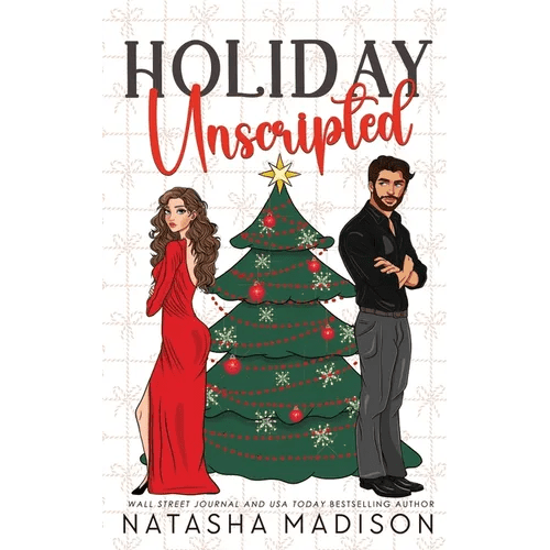 Holiday Unscripted An enemies to lovers, second chance, forced proximity, holiday romance. (Deluxe Edition) - Paperback - iShook Books