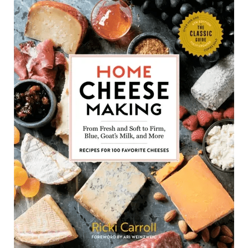 Home Cheese Making, 4th Edition: From Fresh and Soft to Firm, Blue, Goat's Milk, and More; Recipes for 100 Favorite Cheeses - Paperback - iShook Books