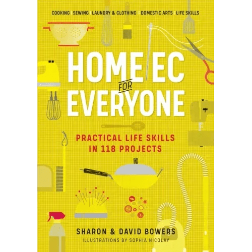 Home EC for Everyone: Practical Life Skills in 118 Projects: Cooking - Sewing - Laundry & Clothing - Domestic Arts - Life Skills - Paperback - iShook Books
