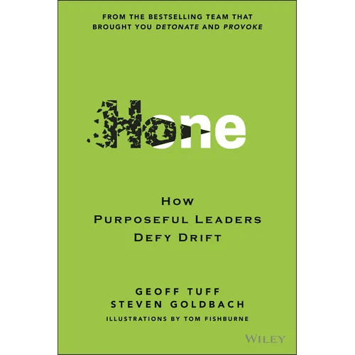 Hone: How Purposeful Leaders Defy Drift - Hardcover - iShook Books